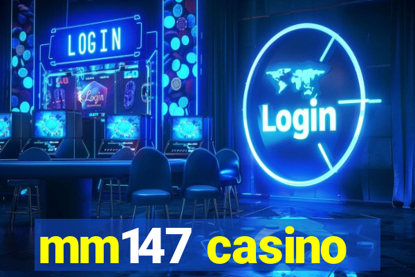 mm147 casino